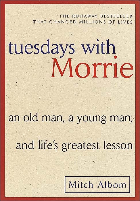 Tuesdays with Morrie — Mitch Albom